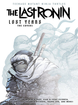 cover image of Teenage Mutant Ninja Turtles: The Last Ronin-Lost Years (2023)—The Covers
